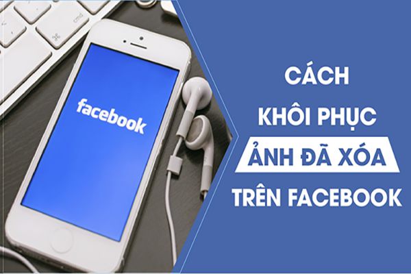 cach-khoi-phuc-anh-da-xoa-tren-facebook