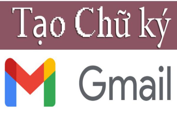 cach-tao-chu-ky-gmail