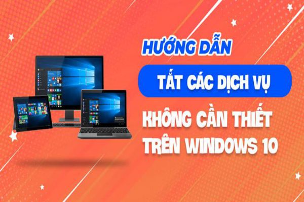 tat-cac-service-khong-can-thiet-trong-windows