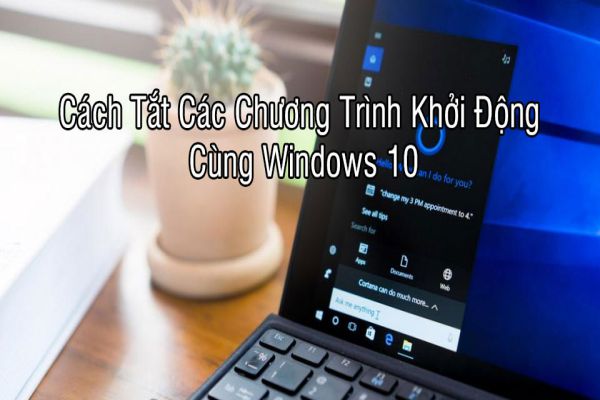 tat-chuong-trinh-khoi-dong-cung-windows-10